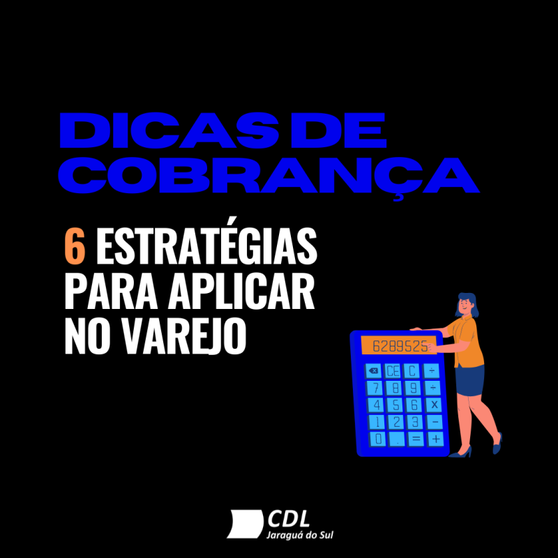 Dicas de cobrança: 6 estratégias para aplicar no varejo