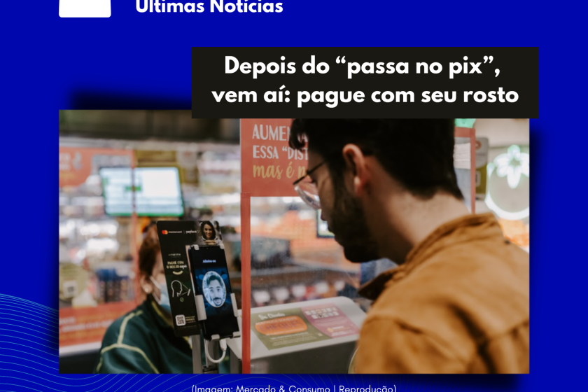Grandes Varejos já estão aderindo o pagamento por Biometria Facial