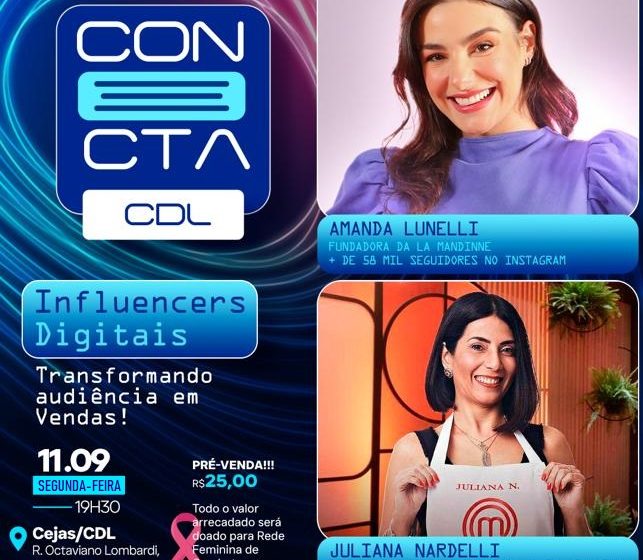 3º Conecta CDL recebe Amanda Lunelli e Juliana Nardelli para falar sobre o universo do marketing de influência