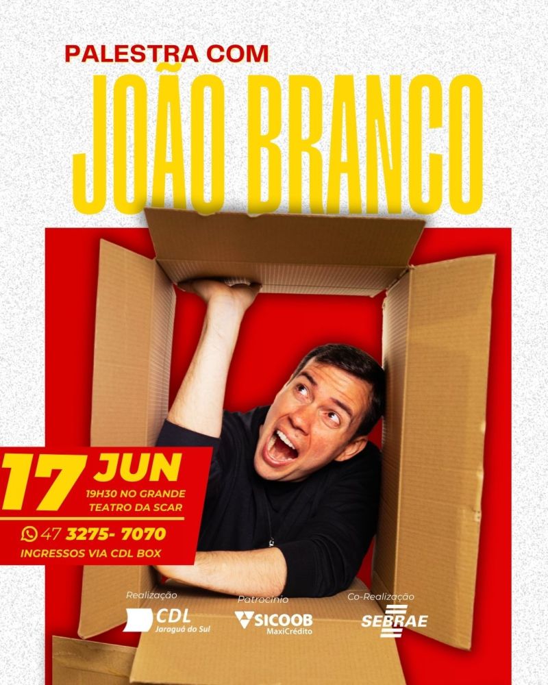 PARA TODOS AQUELES QUE SE DEDICAM A SERVIR, VENDER, ATENDER E MELHORAR A VIDA DAS PESSOAS: CDL traz João Branco para palestra sobre estratégias de vendas e marketing em Jaraguá do Sul