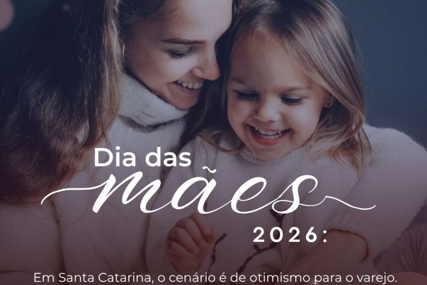Varejo catarinense projeta forte movimento no Dia das Mães 2026, com destaque para compras antecipadas e pagamento à vista